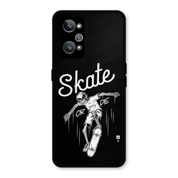 Skate Or Die Metal Back Case for Realme GT 2