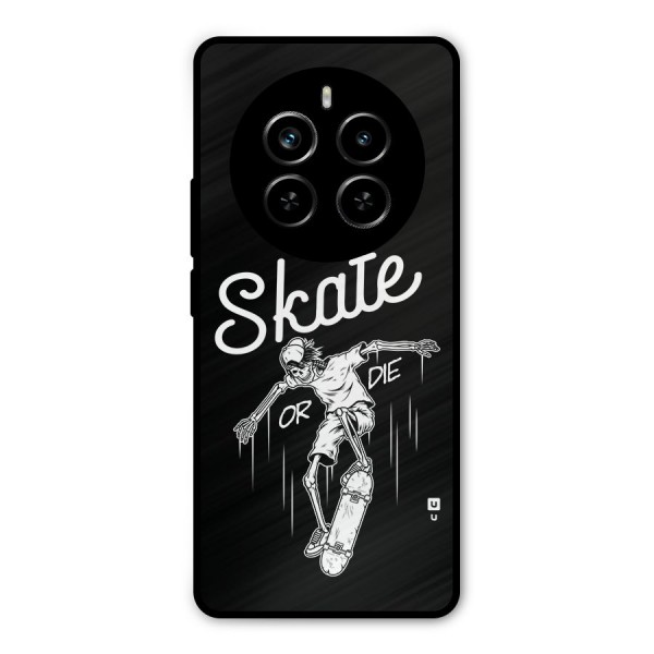 Skate Or Die Metal Back Case for Realme P1 Pro