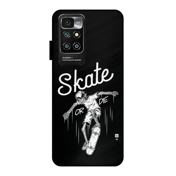 Skate Or Die Metal Back Case for Redmi 10 Prime