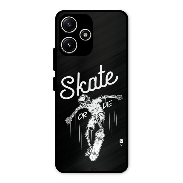 Skate Or Die Metal Back Case for Redmi 12 5G