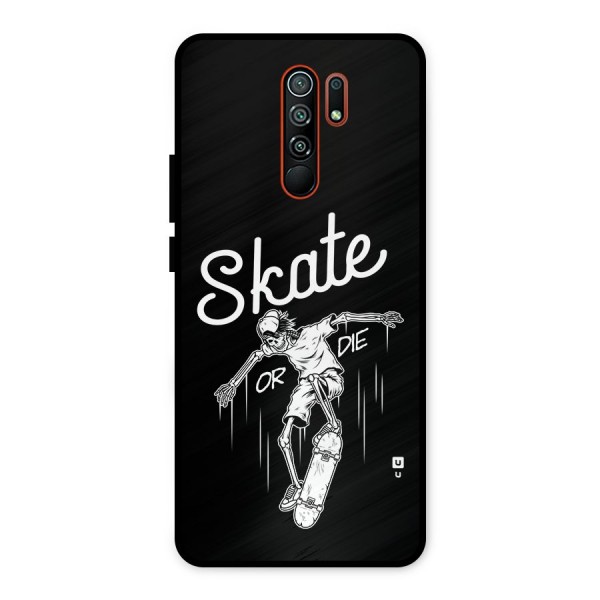 Skate Or Die Metal Back Case for Redmi 9 Prime