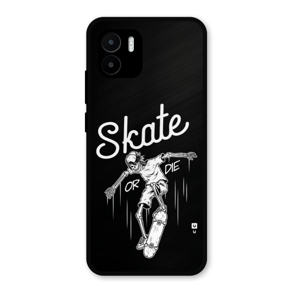 Skate Or Die Metal Back Case for Redmi A2