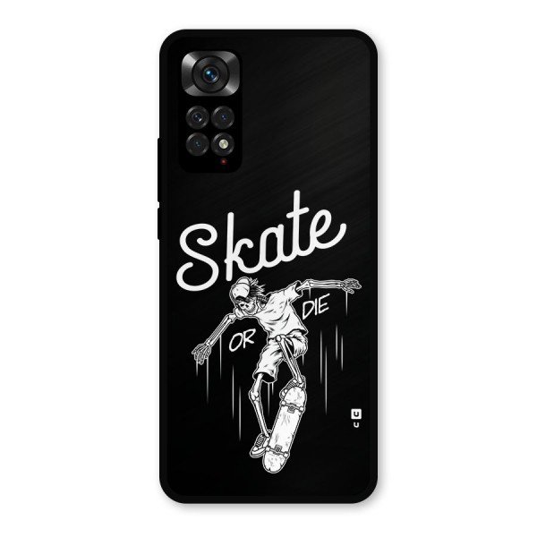 Skate Or Die Metal Back Case for Redmi Note 11