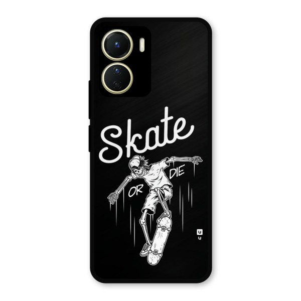 Skate Or Die Metal Back Case for Vivo T2x