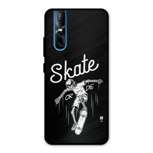 Skate Or Die Metal Back Case for Vivo V15 Pro