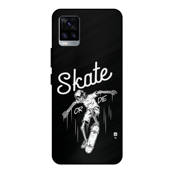 Skate Or Die Metal Back Case for Vivo V20