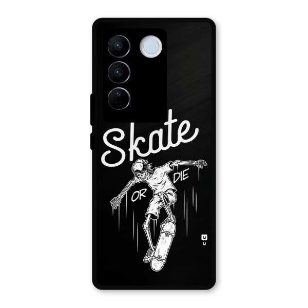 Skate Or Die Metal Back Case for Vivo V27