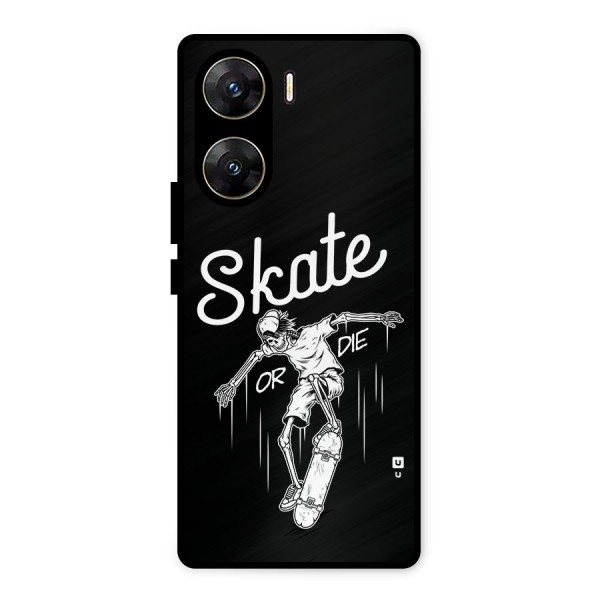 Skate Or Die Metal Back Case for Vivo V29e