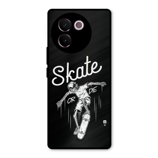 Skate Or Die Metal Back Case for Vivo V30e