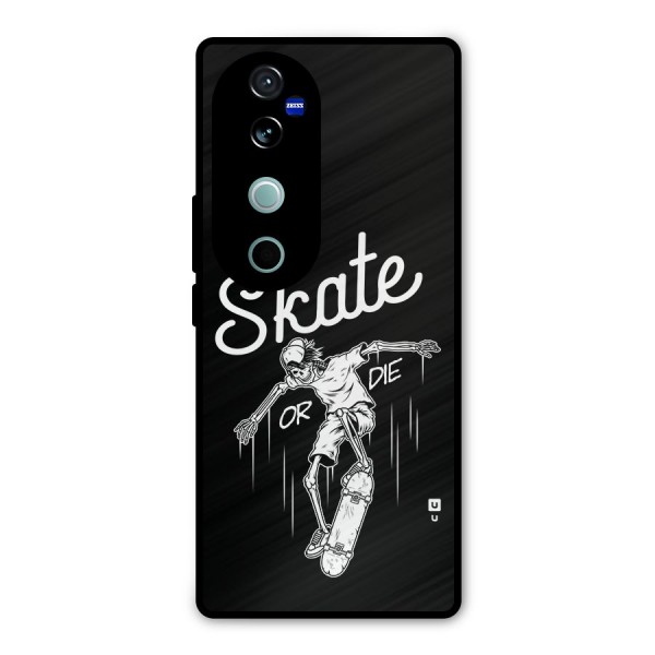 Skate Or Die Metal Back Case for Vivo V40 Pro