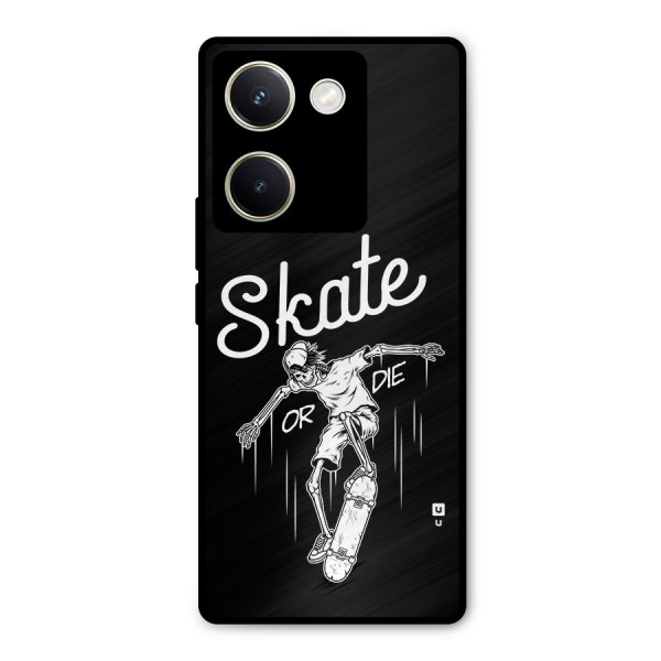 Skate Or Die Metal Back Case for Vivo Y200 Pro