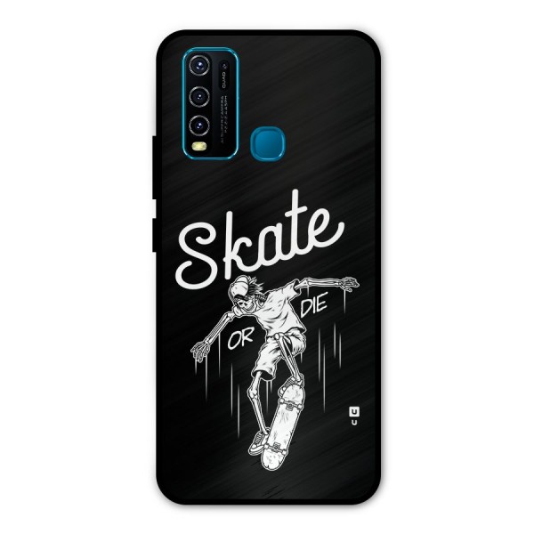 Skate Or Die Metal Back Case for Vivo Y30