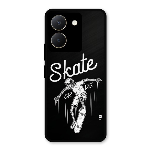 Skate Or Die Metal Back Case for Vivo Y36