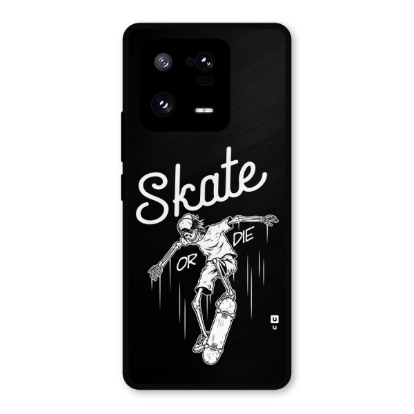 Skate Or Die Metal Back Case for Xiaomi 13 Pro