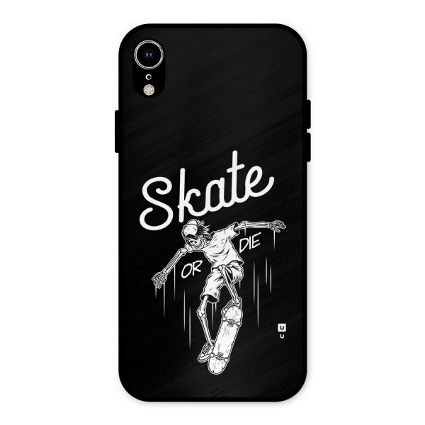 Skate Or Die Metal Back Case for iPhone XR