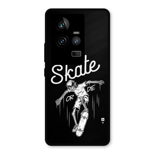 Skate Or Die Metal Back Case for iQOO 11 5G