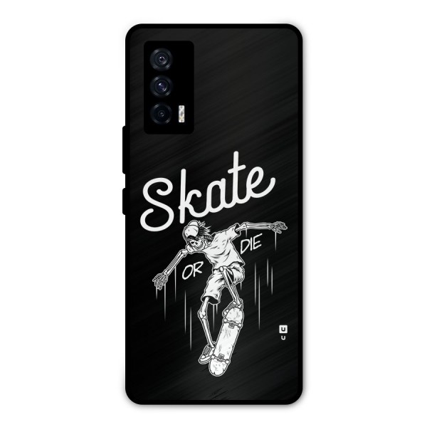 Skate Or Die Metal Back Case for iQOO 7 5G