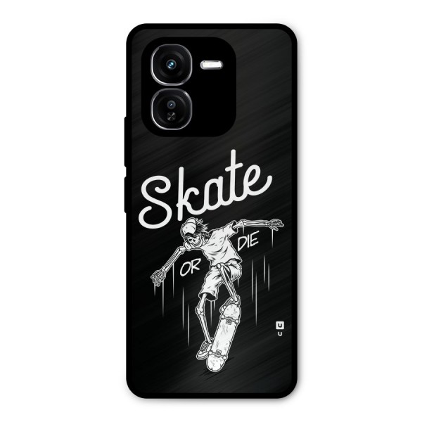 Skate Or Die Metal Back Case for iQOO Z9x