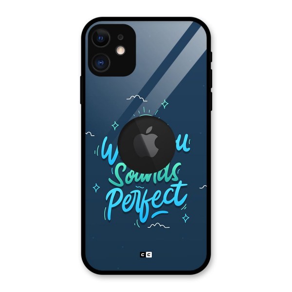 Sounds Perfect Glass Back Case for iPhone 11 Logo Cut