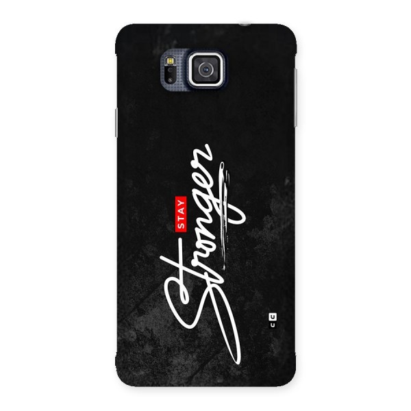 Stay Stronger Back Case for Galaxy Alpha