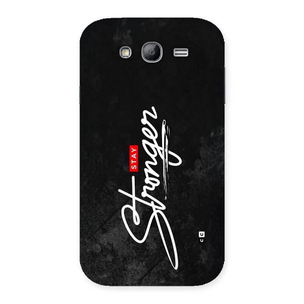 Stay Stronger Back Case for Galaxy Grand