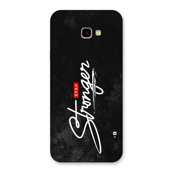 Stay Stronger Back Case for Galaxy J4 Plus