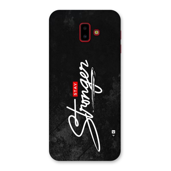 Stay Stronger Back Case for Galaxy J6 Plus