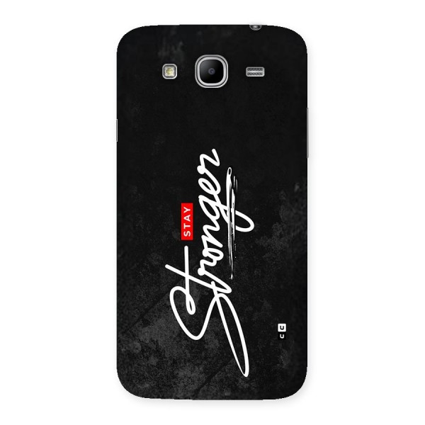 Stay Stronger Back Case for Galaxy Mega 5.8