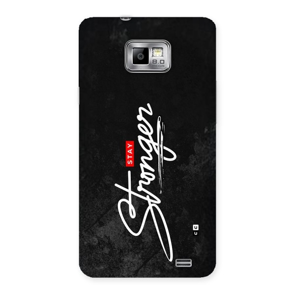 Stay Stronger Back Case for Galaxy S2