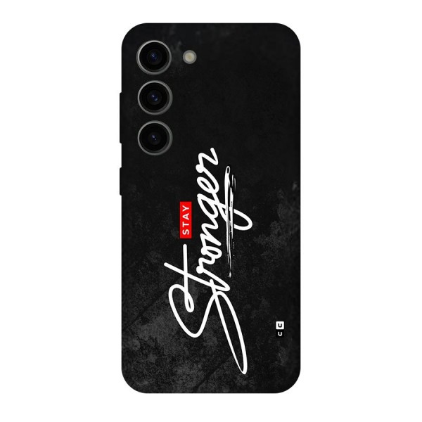 Stay Stronger Back Case for Galaxy S23