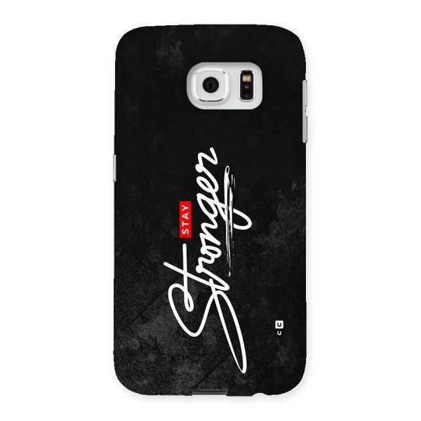 Stay Stronger Back Case for Galaxy S6