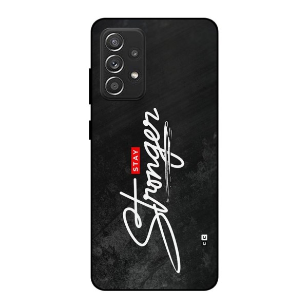 Stay Stronger Metal Back Case for Galaxy A52