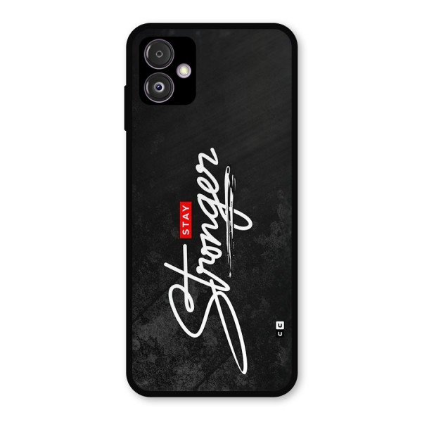 Stay Stronger Metal Back Case for Galaxy F14