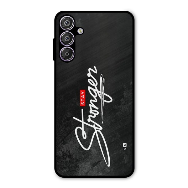 Stay Stronger Metal Back Case for Galaxy F15