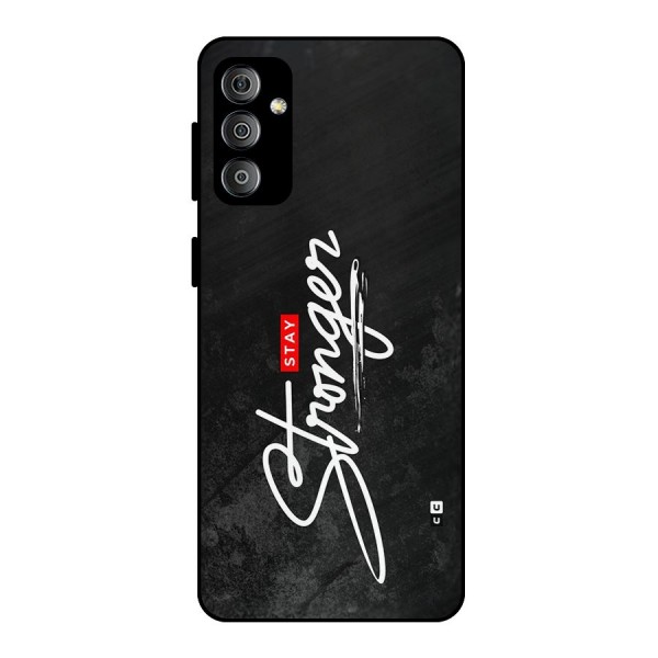 Stay Stronger Metal Back Case for Galaxy F23