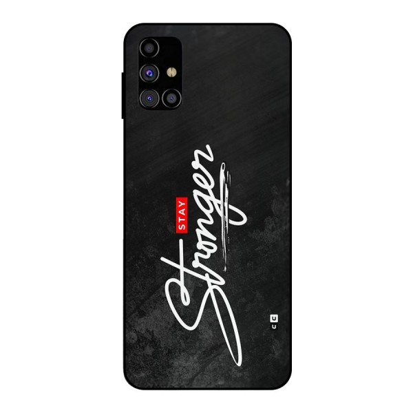 Stay Stronger Metal Back Case for Galaxy M31s