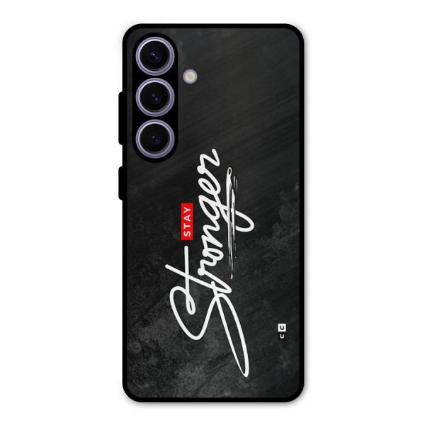 Stay Stronger Metal Back Case for Galaxy S24