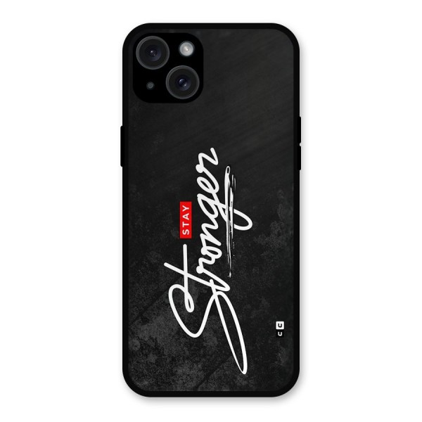 Stay Stronger Metal Back Case for iPhone 15 Plus