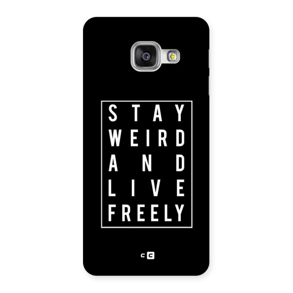 Stay Weird Live Freely Back Case for Galaxy A3 2016