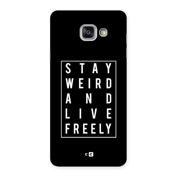 Stay Weird Live Freely Back Case for Galaxy A7 2016