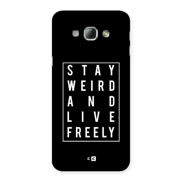 Stay Weird Live Freely Back Case for Galaxy A8