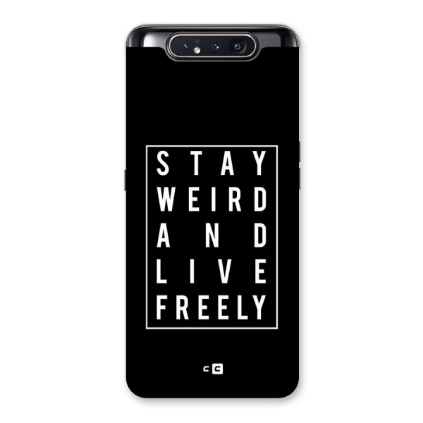 Stay Weird Live Freely Back Case for Galaxy A80