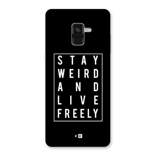 Stay Weird Live Freely Back Case for Galaxy A8 Plus