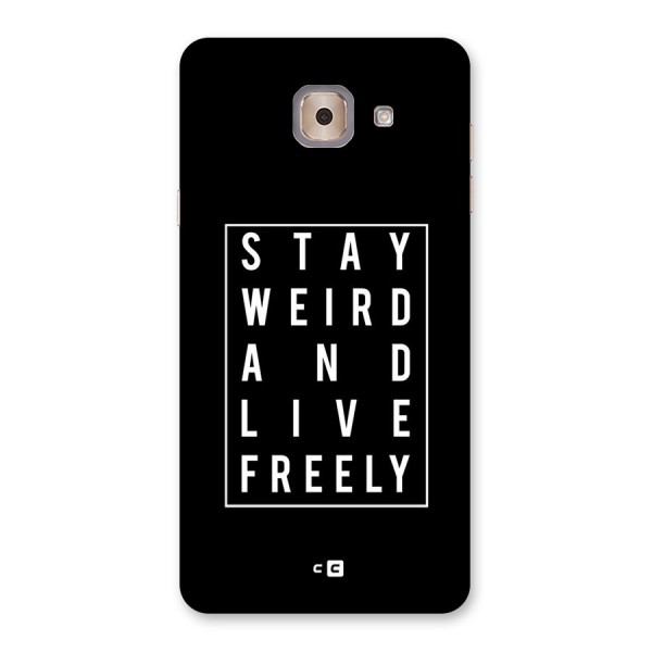 Stay Weird Live Freely Back Case for Galaxy J7 Max