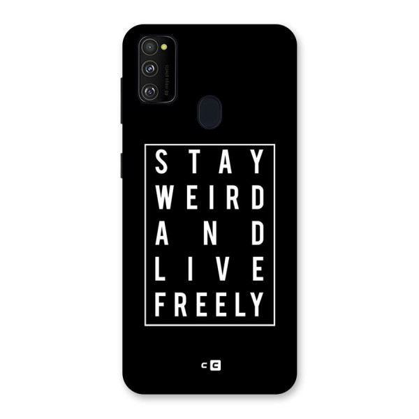 Stay Weird Live Freely Back Case for Galaxy M30s