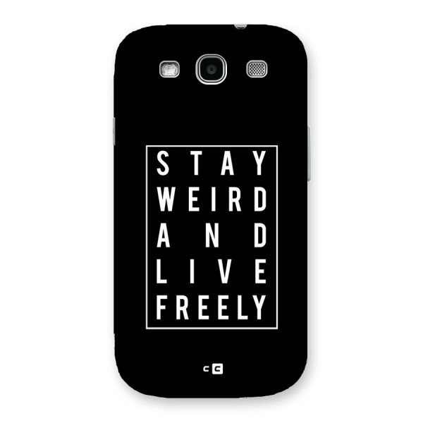 Stay Weird Live Freely Back Case for Galaxy S3 Neo