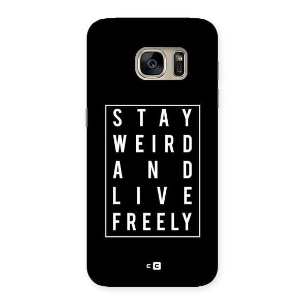 Stay Weird Live Freely Back Case for Galaxy S7