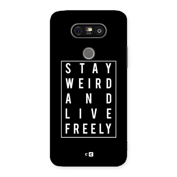 Stay Weird Live Freely Back Case for LG G5