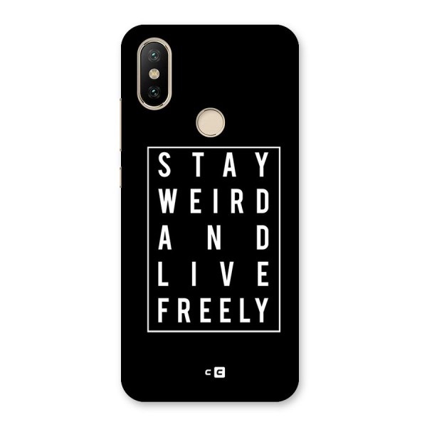 Stay Weird Live Freely Back Case for Mi A2