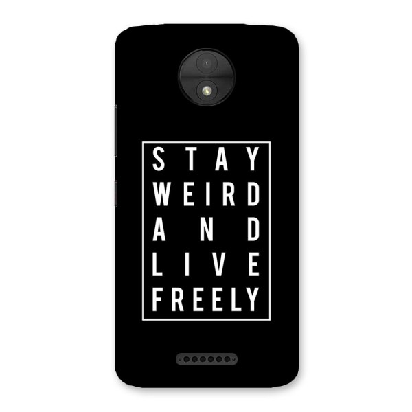 Stay Weird Live Freely Back Case for Moto C